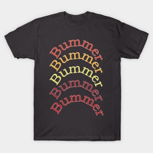 Bummer T-Shirt